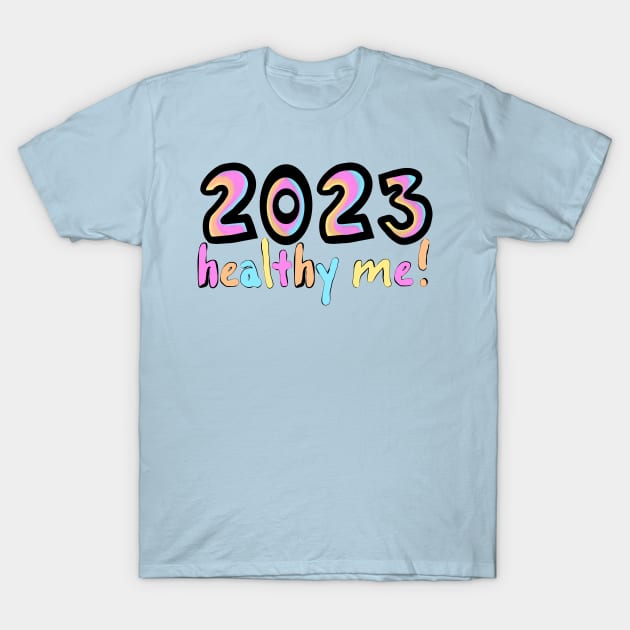 2023 New Year Healthy Motivation T-Shirt by Sparkleweather